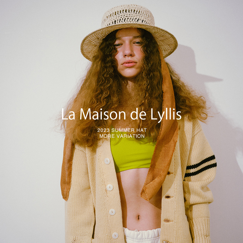 La Maison de Lyllis＞夏のハットを期間限定で多数ご用意しました